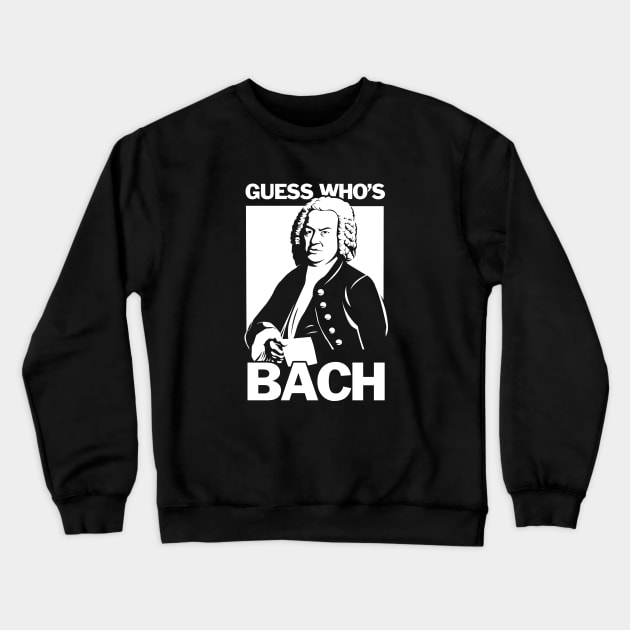 Guess Who's Bach Crewneck Sweatshirt by dumbshirts